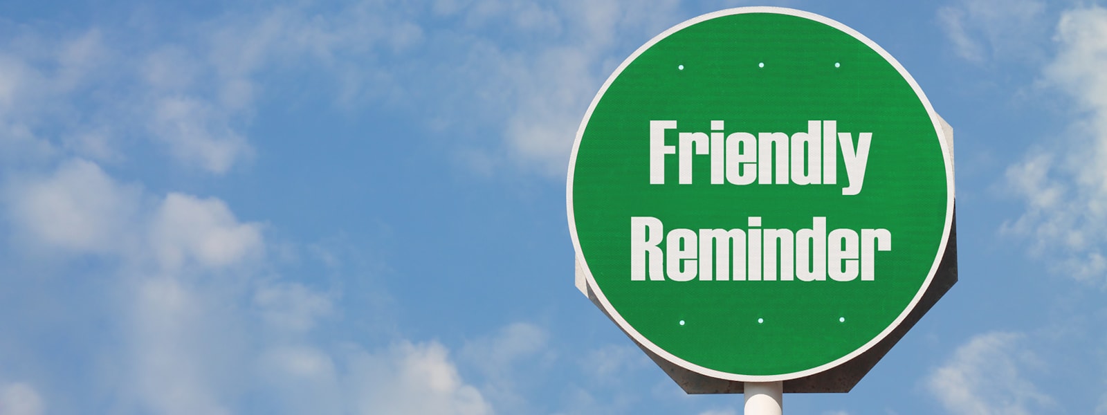 friendly reminder sign